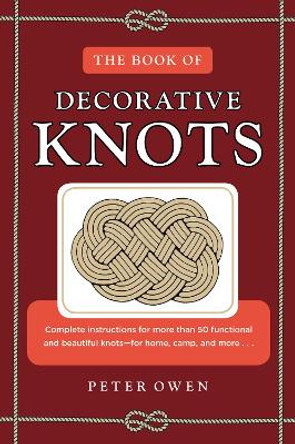 The Book of Decorative Knots by Peter Owen 9781493042081