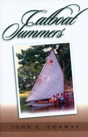 Catboat Summers by John E. Conway 9781574091717