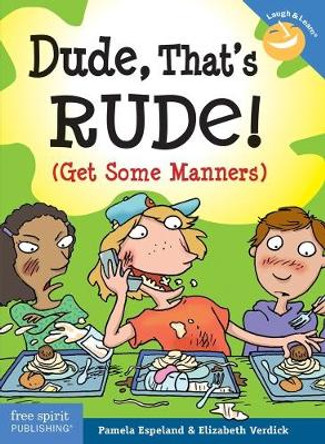 Dude, That's Rude!: (Get Some Manners) by Pamela Esplanand 9781575422336