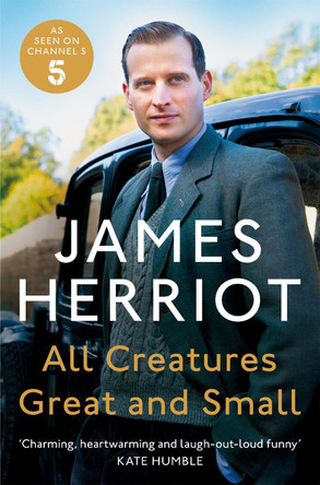 All Creatures Great and Small: The Classic Memoirs of a Yorkshire Country Vet by James Herriot 9781529042061