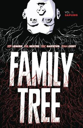 Family Tree Volume 1: Sapling by Jeff Lemire 9781534316492
