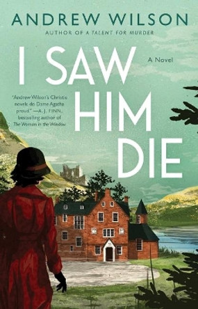 I Saw Him Die by Andrew Wilson 9781501197567