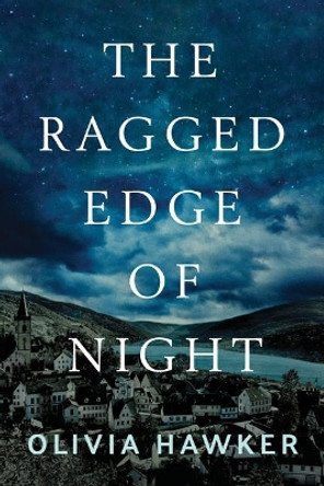 The Ragged Edge of Night by Olivia Hawker 9781503902121