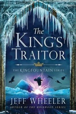 The King's Traitor by Jeff Wheeler 9781503937727