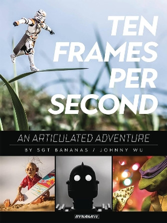 10 Frames Per Second, An Articulated Adventure by Johnny Wu 9781524104627
