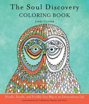 The Soul Discovery Drawing Book: Noodle, Doodle, and Scribble Your Way to an Extraordinary Life by Janet Conner 9781573246859