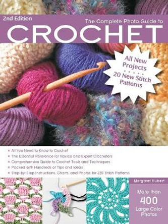 The Complete Photo Guide to Crochet: The Essential Reference for Novice and Expert Crocheters by Margaret Hubert 9781589237988