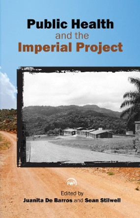 Public Health And The Imperial Project by Juanita De Barros 9781592215331