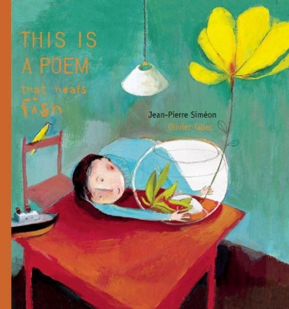 This is a Poem that Heals Fish by Jean-Pierre Simeon 9781592700677