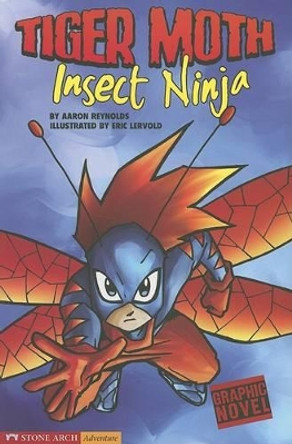 Insect Ninja: Tiger Moth (Graphic Sparks) by Aaron Reynolds 9781598892284