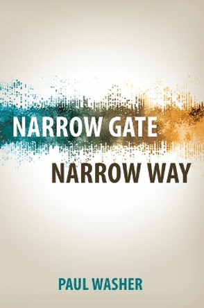 Narrow Gate, Narrow Way by Paul Washer 9781601786296