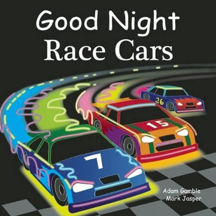 Good Night Race Cars by Adam Gamble 9781602192287