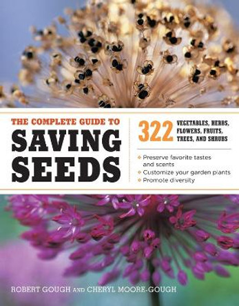 Complete Guide to Saving Seeds by Robert Gough 9781603425742