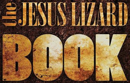 The Jesus Lizard Book by The Jesus Lizard 9781617750809