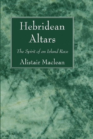 Hebridean Altars by Alistair MacLean 9781620328637