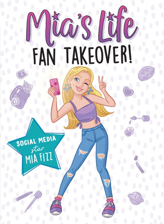 Mia's Life: Fan Takeover! by Mia Fizz 9781728236001