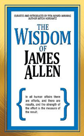 The Wisdom of James Allen by Mitch Horowitz 9781722501488