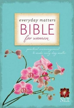 Everyday Matters Bible for Women-NLT: Practical Encouragement to Make Every Day Matter by Hendrickson Bibles 9781619700437