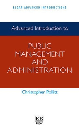 Advanced Introduction to Public Management and Administration by Christopher Pollitt 9781784712334