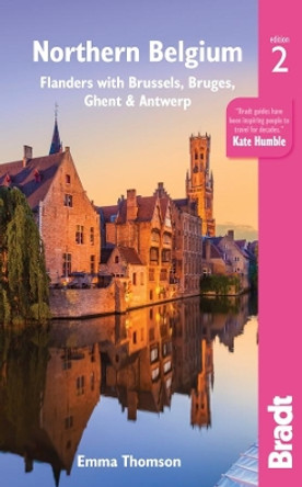 Northern Belgium: Flanders with Brussels, Bruges, Ghent and Antwerp by Emma Thomson 9781784770884