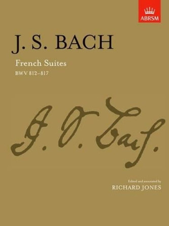 French Suites: BWV 812-817 by Johann Sebastian Bach 9781854722911