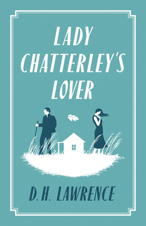 Lady Chatterley's Lover by D. H. Lawrence 9781847494085