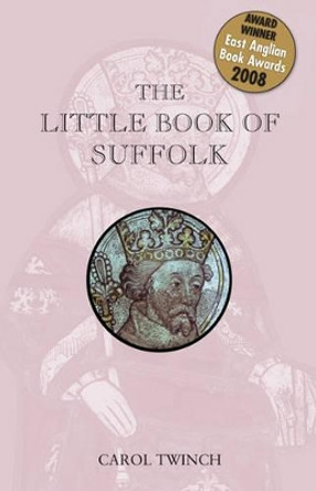 The Little Book of Suffolk by Carol Twinch 9781859837832