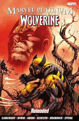 Marvel Platinum: The Definitive Wolverine Reloaded by Chris Claremont 9781846535376