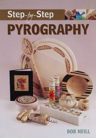 Step-by-Step Pyrography by Bob Neill 9781861084910