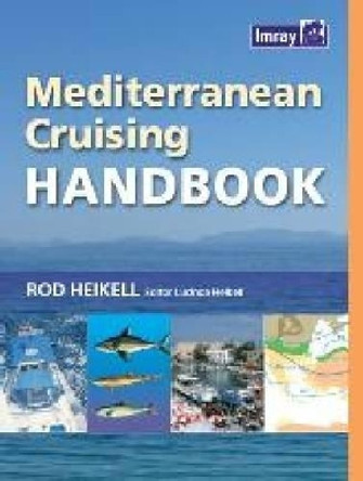 Mediterranean Cruising Handbook by Rod Heikell 9781846231704