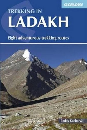 Trekking in Ladakh: Eight adventurous trekking routes by Radek Kucharski 9781852848309