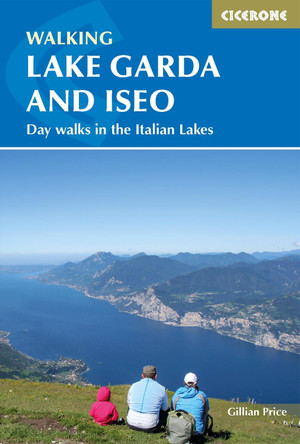 Walking Lake Garda and Iseo: Day walks in the Italian Lakes by Gillian Price 9781786310248