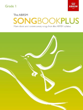 The ABRSM Songbook Plus, Grade 1: More classic and contemporary songs from the ABRSM syllabus by ABRSM 9781786010391