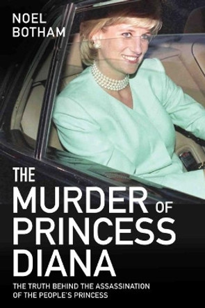 The Murder of Princess Diana by Noel Botham 9781786064769