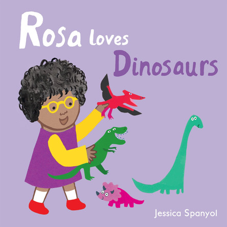 Rosa Loves Dinosaurs by Jessica Spanyol 9781786281241