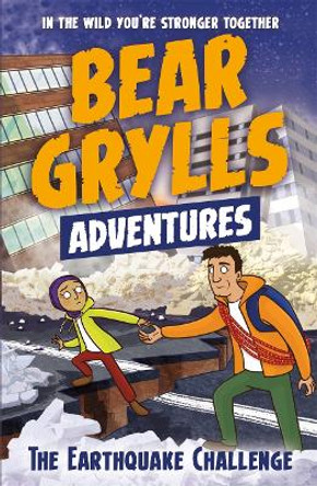 A Bear Grylls Adventure 6: The Earthquake Challenge by Bear Grylls 9781786960177