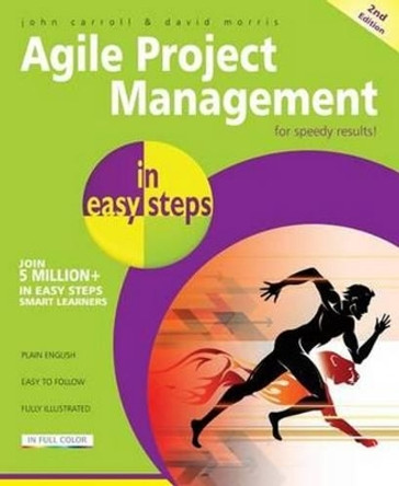 Agile Project Management in Easy Steps by John Carroll 9781840786415