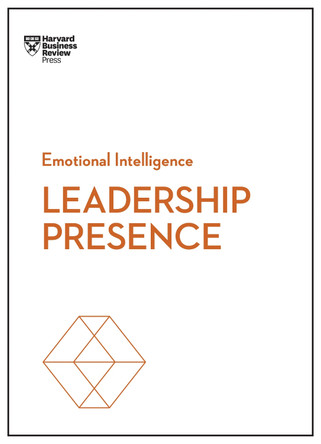 Leadership Presence (HBR Emotional Intelligence Series) Harvard Business Review 9781633696242