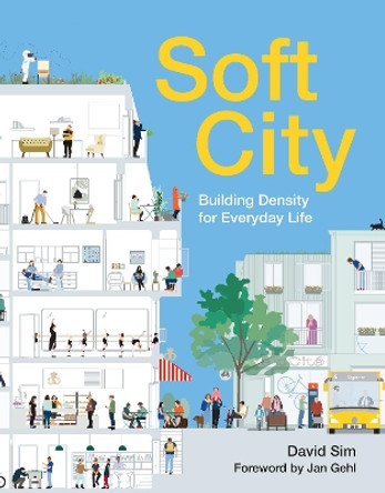 Soft City: Building Density for Everyday Life by David Sim 9781642830187