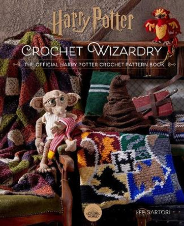 Harry Potter: Crochet Wizardry Crochet Patterns Harry Potter Crafts: The Official Harry Potter Crochet Pattern Book by Lee Sartori 9781647222604