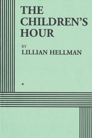 The Children's Hour (Acting Edition) by Lillian Hellman 9781684115976