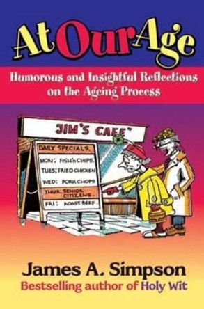 At Our Age by James A. Simpson 9781904246343