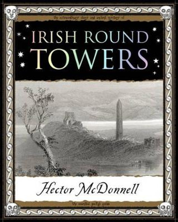 Irish Round Towers by Hector McDonnell 9781904263319