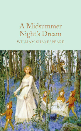 A Midsummer Night's Dream by William Shakespeare 9781909621879