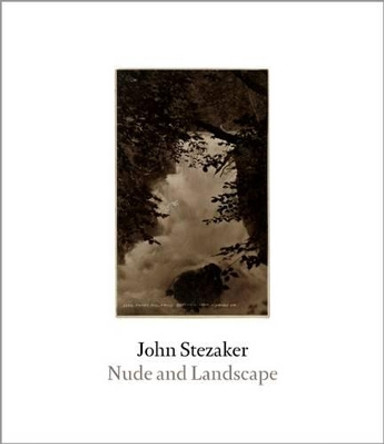 John Stezaker: The Nude and Landscape by Elizabeth Manchester 9781905464531