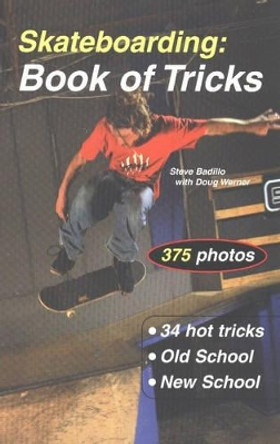 Skateboarding: Book of Tricks: Book of Tricks by Steve Badillo 9781884654190