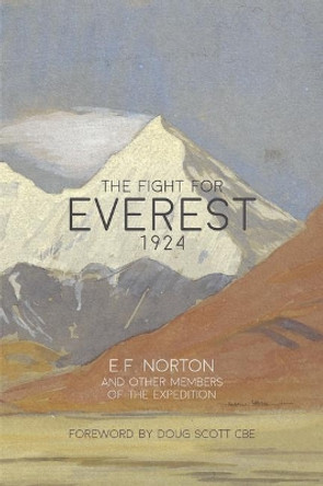 The Fight for Everest 1924 by E. F. Norton 9781910240397