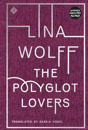 The Polyglot Lovers by Lina Wolff 9781911508441