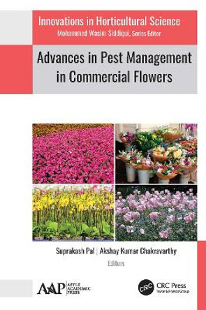 Advances in Pest Management in Commercial Flowers by Suprakash Pal 9781774635087