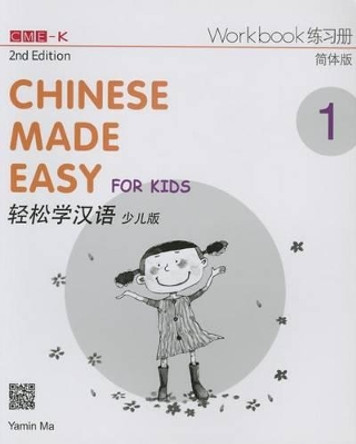 Chinese Made Easy for Kids 1 - workbook. Simplified characters version: 2016 by Yamin Ma 9789620435942